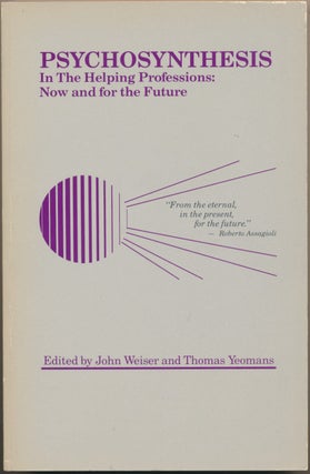 Item #48060 Psychosynthesis in the Helping Professions: Now and for the Future. John WEISER,...