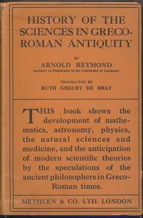 Item #48386 History of the Sciences in Graeco-Roman Antiquity. Arnold REYMOND, Ruth Gheury de Bray