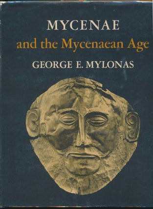 Item #48447 Mycenae and the Mycenaean Age. George E. MYLONAS