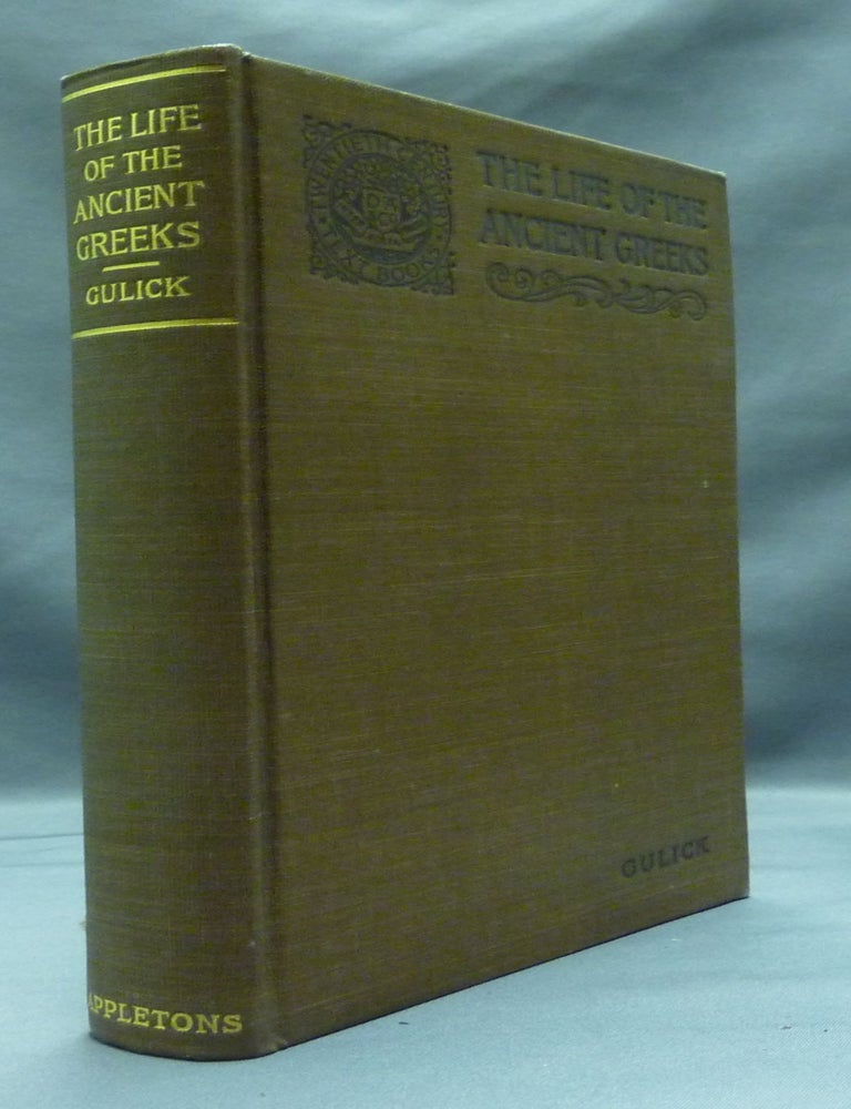 Item #48461 The Life of the Ancient Greeks, with special reference to Athens. Charles Burton GULICK.
