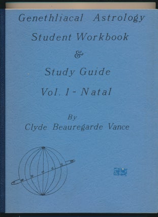 Item #48498 Genethliacal Astrology Student Workbook & Study Guide: Vol. 1 Natal. Clyde Beauregard...