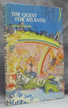 Item #4853 The Quest for Atlantis. Atlantis, John S. BOWMAN