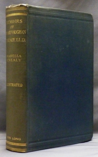 Item #48615 Memoirs of Edward Vaughan Kenealy. Arabella KENEALY, Edward Vaughan Keanely.