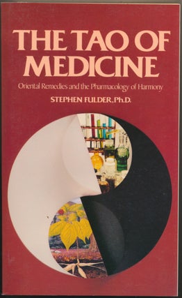 Item #48695 The Tao of Medicine: Oriental Remedies and the Pharmacology of Harmony. Stephen FULDER