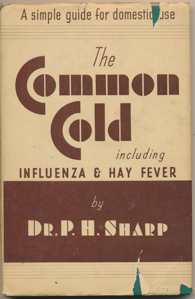 Item #48713 The Common Cold including Influenza and Hay-Fever. Dr. P. H. SHARP.