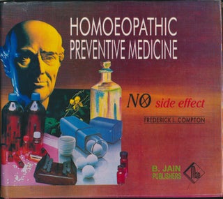 Item #48762 Homoeopathic Preventive Medicine ( with no side effect ). Frederick L. COMPTON