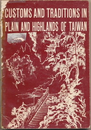 Item #48773 Customs and Traditions in Plain and Highlands of Taiwan. Yunghai PENG
