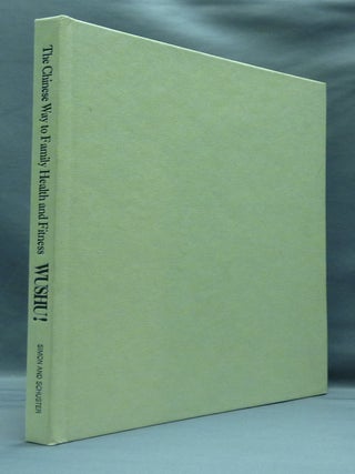 Item #48829 Wushu! The Chinese Way to Health and Fitness. Edited, Timothy Tung, introduction