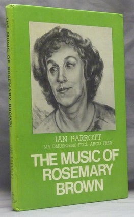 Item #48841 The Music of Rosemary Brown. Ian PARROTT, Rosemary Brown