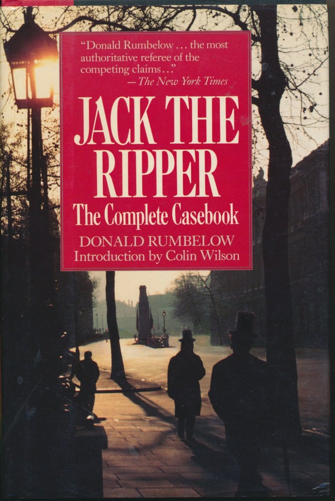 Item #48879 Jack the Ripper: The Complete Casebook. Donald RUMBELOW, Colin Wilson.