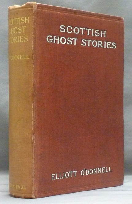 Item #48953 Scottish Ghost Stories. Elliott O'DONNELL.