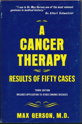 Item #48996 A Cancer Therapy: Results of Fifty Cases. Max GERSON