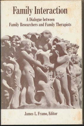 Item #49009 Family Interaction: A Dialogue between Family Researchers and Family Therapists....