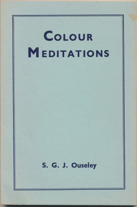 Item #49016 Colour Meditations, with Guide to Colour-Healing: A Course of Instructions and...