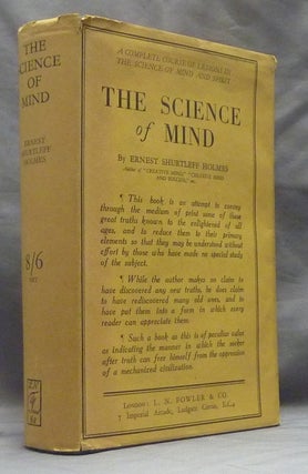 Item #49053 The Science of Mind : A Complete Course of Lessons in the Science of Mind and Spirit....