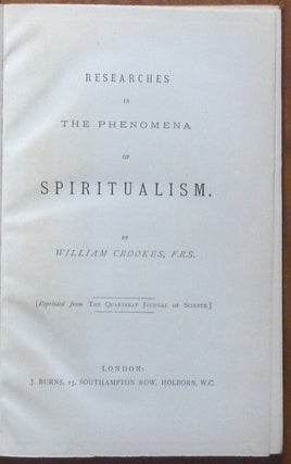 Researches in the Phenomena of Spiritualism [ Reprinted from The Quarterly Journal of Science ].
