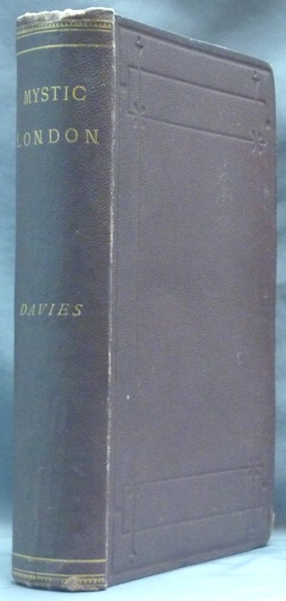 Item #49147 Mystic London; or, Phases of Occult life in the Metropolis. Rev. Charles Maurice DAVIES.