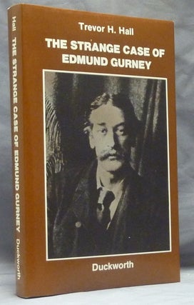 Item #49153 The Strange Case of Edmund Gurney. Trevor H. HALL, Eliot Slater