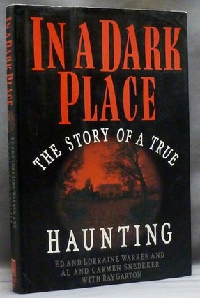 Item #49220 In a Dark Place: The Story of a True Haunting. Ed WARREN, Lorraine, Al SNEDEKER,...