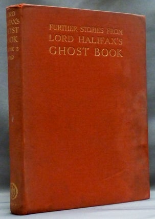 Item #49234 Further Stories from Lord Halifax's Ghost Book. Viscount Halifax., J. G. Lockhart