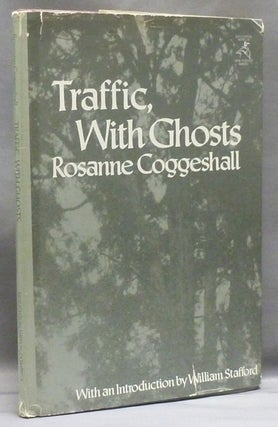 Item #49240 Traffic with Ghosts. Rosanne COGGESHALL, William Stafford