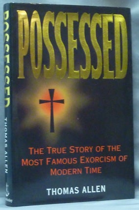 Item #49267 Possessed: The True Story of an Exorcism. Thomas B. ALLEN