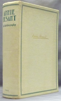 Item #49302 Annie Besant: An Autobiography ( Adyar Deluxe Edition ). Biographical, George S....