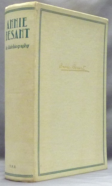 Item #49302 Annie Besant: An Autobiography ( Adyar Deluxe Edition ). Biographical, George S. Arundale, Arundale.