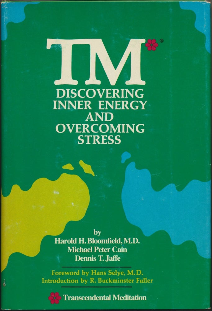 Item #49321 TM: Discovering Inner Energy and Overcoming Stress ( Transcendental Meditation ). Hans Selye., R. Buckminster Fuller, Harold BLOOMFIELD, Michael Peter CAIN, Dennis T. JAFFE.