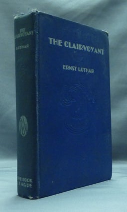 Item #49330 The Clairvoyant. Ernst LOTHAR