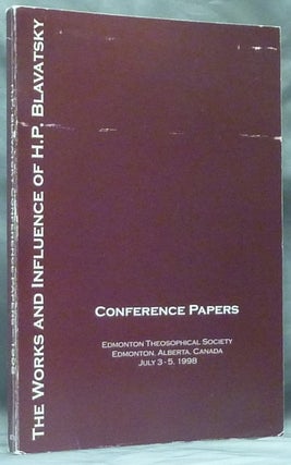 Item #49355 The Works and Influence of H. P. Blavatsky - Conference Papers, Edmonton Theosophical...