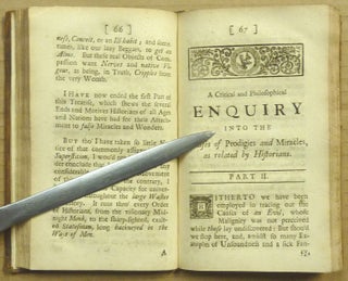 A Critical and Philosophical Enquiry into the Causes of Prodigies and Miracles, as related by Historians. With an Essay towards restoring a Method and Purity in History, In which, the Characters of the most celebrated Writers of every Age, and of the several stages, and species of history, are occasionally criticized and explained. In two parts.