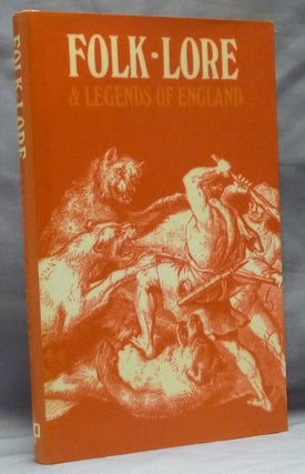 Item #49577 Folk-Lore and Legends of England [ Folk-Lore and Legends - English ]. C. J. T.,...