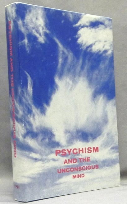 Item #4967 Psychism and the Unconscious Mind: Collected Articles from the Science Group Journal of the English Theosophical Research Centre. Psychism, H. Tudor EDMUNDS.