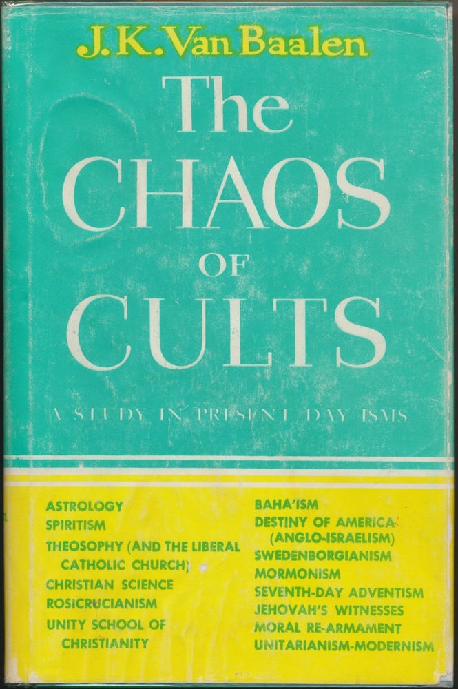 Item #49710 The Chaos of Cults: A Study of Present-Day Isms. Jan Karel VAN BAALEN.
