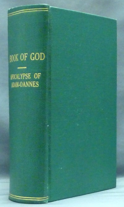 Item #49811 The Book of God. The Apocalypse of Adam-Oannes. E. V. KENEALY.