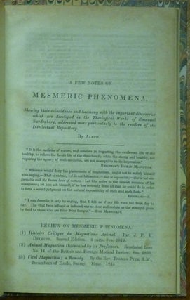 A Few Notes on Mesmeric Phenomena. Shewing their coincidence and harmony with the important discoveries which are developed in the theological works of Emanuel Swedenborg, addressed more particularly to the readers of the Intellectual Repository.
