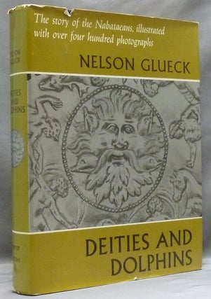 Item #49905 Deities and Dolphins: The Story of Nabataeans. Nelson GLUECK