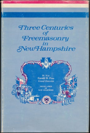 Item #49921 Three Centuries of Freemasonry in New Hampshire. Stanley A. Johnson., Enzo Serafini