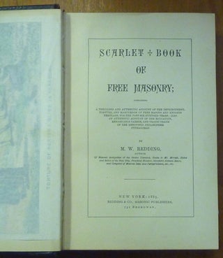 Scarlet Book of Free Masonry [ Freemasonry ] : A Thrilling and Authentic account of the Imprisonment, Torture, and Martyrdom of Free Masons and Knights Templars, for the past Six Hundred Years; also an authentic account of of the Education, Remarkable Career, and Tragic Death of the renowned philosopher Pythagoras.