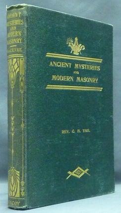 Item #49983 The Ancient Mysteries and Modern Masonry. Rev. Charles H. VAIL