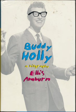 Item #50048 Buddy Holly: a Biography. Ellis AMBURN