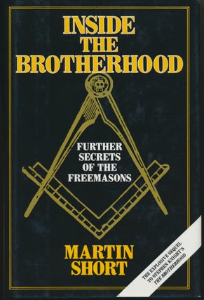 Item #50208 Inside the Brotherhood: Further Secrets of the Freemasons. Martin SHORT