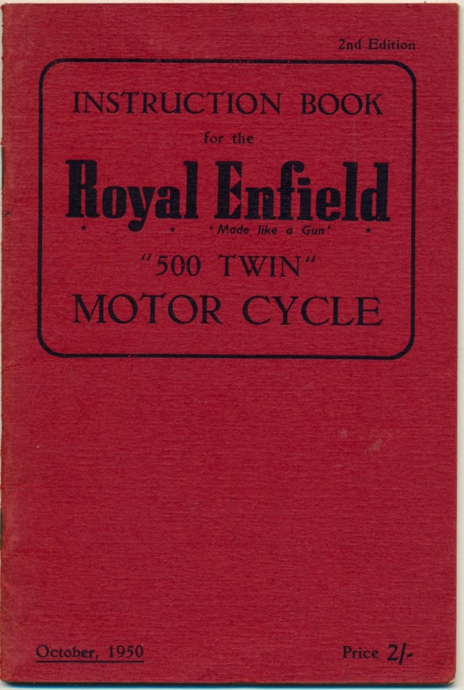 Item #50446 Instruction Book for the Royal Enfield 'Made Like a Gun' "500 Twin" Motor Cycle ( motorcycle ). Royal Enfield.