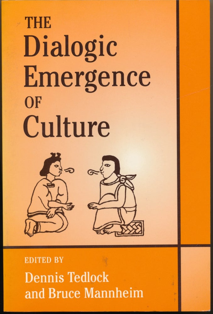 Item #50498 The Dialogic Emergence of Culture. Dennis TEDLOCK, Bruce MANNHEIM.