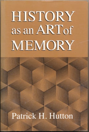 Item #50502 History as an Art of Memory. Patrick H. HUTTON
