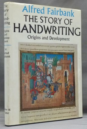 Item #50506 The Story of Handwriting: Origins and Development. Alfred FAIRBANK