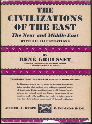 Item #50784 The Civilizations of the East: The Near and Middle East. Rene GROUSSET, Catherine...