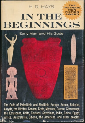 Item #50893 In the Beginnings: Early Man and His Gods. H. R. HAYS