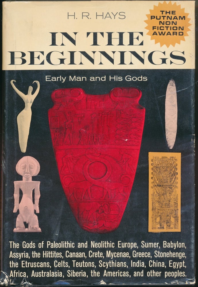 Item #50893 In the Beginnings: Early Man and His Gods. H. R. HAYS.